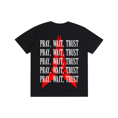 PRAY, WAIT, TRUST