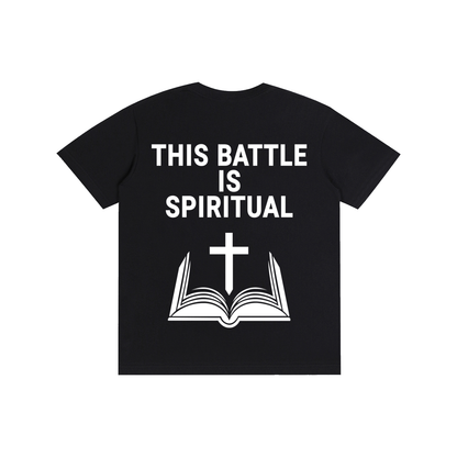 THIS BATTLE IS SPIRITUAL